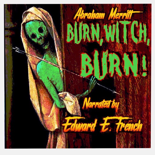 Burn, Witch, Burn!, Abraham Merritt