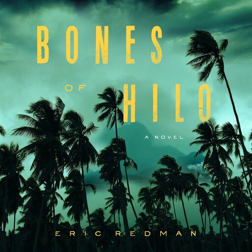 Bones of Hilo, Eric Redman