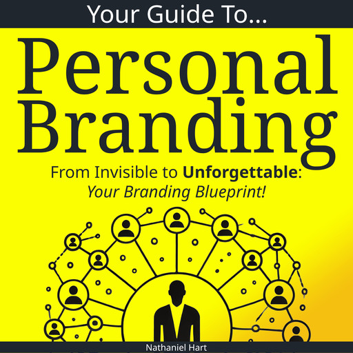 Your Guide To Personal Branding, Nathaniel Hart