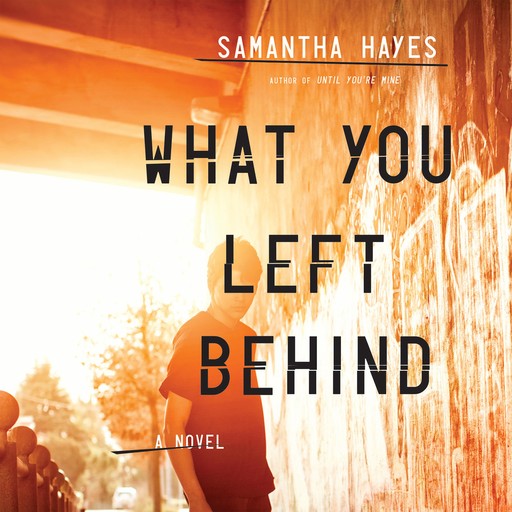 What You Left Behind, Samantha Hayes