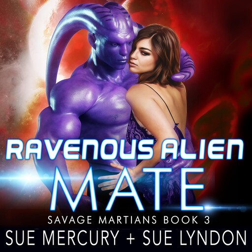 Ravenous Alien Mate, Sue Lyndon, Sue Mercury