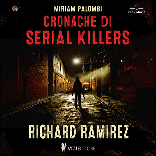 Cronache di Serial Killers: Richard Ramirez, Miriam Palombi