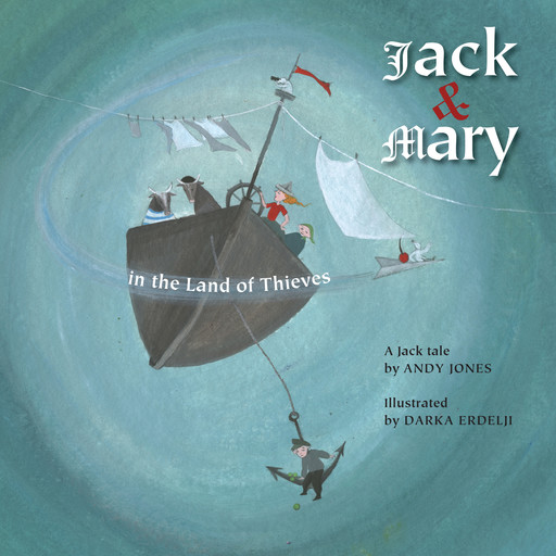 Jack and Mary in the Land of Thieves - Jack Tales, Book 3 (Unabridged), Andy Jones