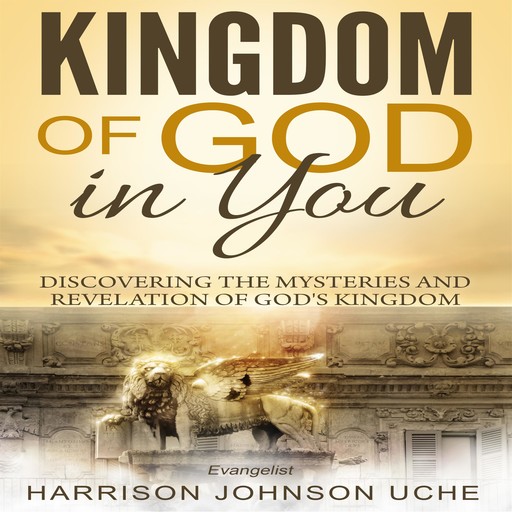 Kingdom of God In You, Evangelist Harrison Johnson Uche