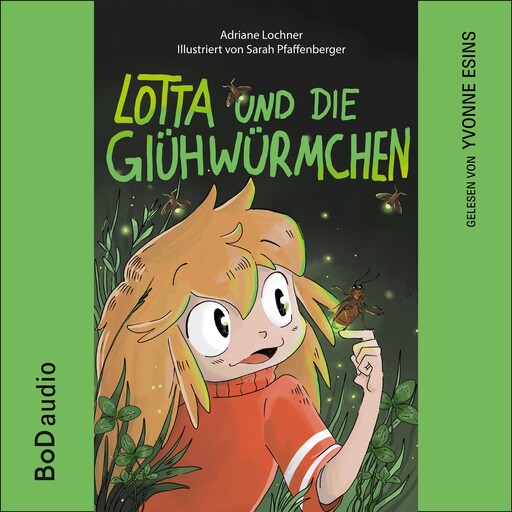 Lotta und die Glühwürmchen (Ungekürzt), Adriane Lochner