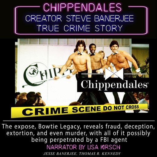 Bowtie Legacy Chippendales Tell-All true crime, Thomas Kennedy, Jesse Banerjee