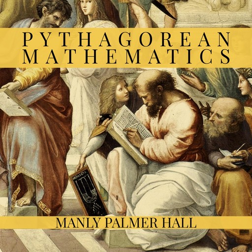Pythagorean Mathematics, Manly Palmer Hall