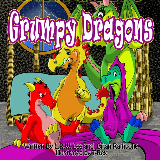 Grumpy Dragons, Brian Rathbone, L.R. W Lee