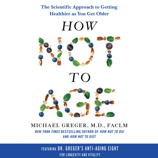 How Not to Age, Michael Greger