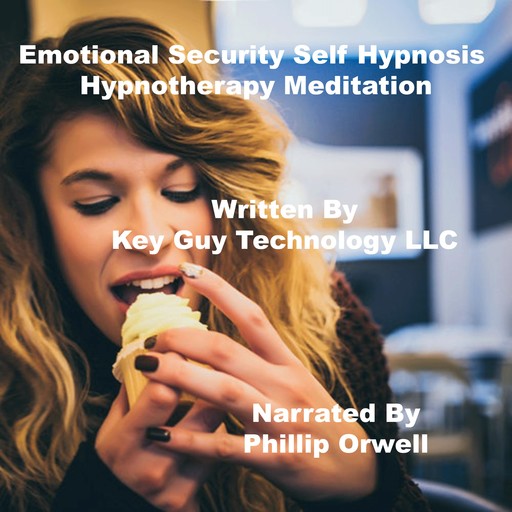 Emotional Security Self Hypnosis Hypnotherapy Meditation, Key Guy Technology LLC