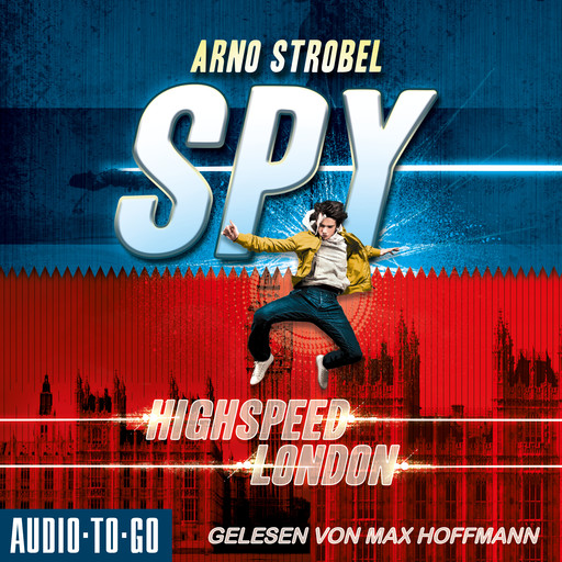 Highspeed London - SPY, Band 1 (ungekürzt), Arno Strobel