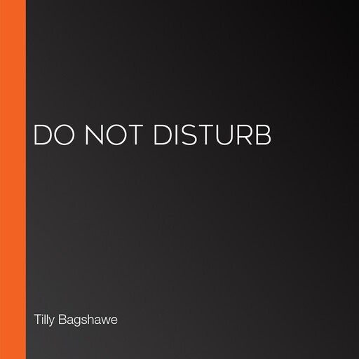 Do Not Disturb, Tilly Bagshawe