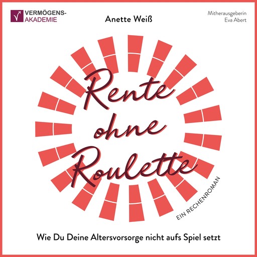 Rente ohne Roulette, Anette Weiß
