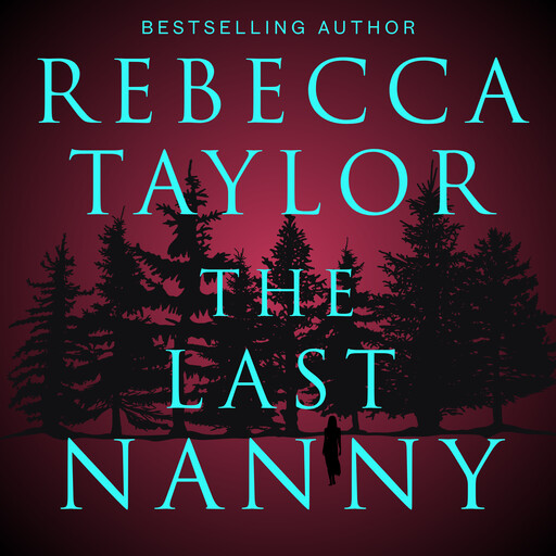 The Last Nanny, Rebecca Taylor