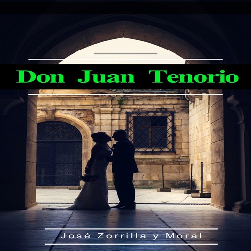 Don Juan Tenorio (Íntegra), José Zorrilla y Moral