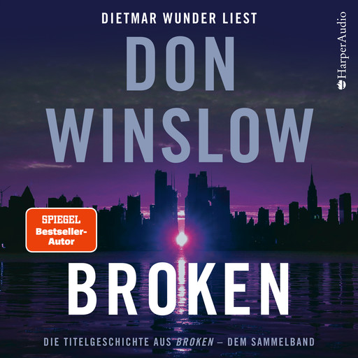 Broken. Die Titelgeschichte aus ''Broken'' - dem Sammelband (ungekürzt), Don Winslow