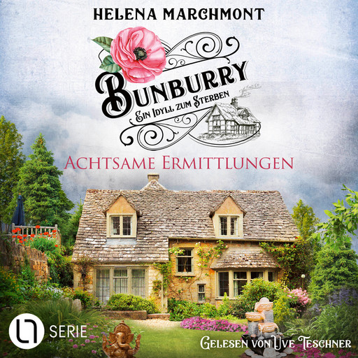 Achtsame Ermittlungen - Bunburry - Ein Idyll zum Sterben, Folge 18 (Ungekürzt), Helena Marchmont