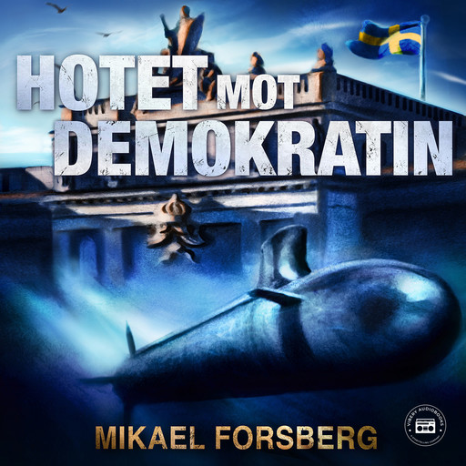 Hotet mot demokratin, Mikael Forsberg