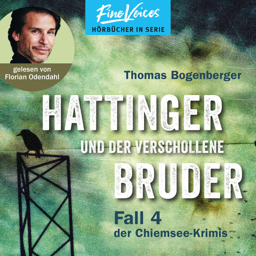 Hattinger und der verschollene Bruder - Hattinger, Band 4 (ungekürzt), Thomas Bogenberger