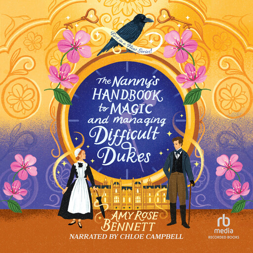 The Nanny's Handbook to Magic and Managing Difficult Dukes, Amy Rose Bennett