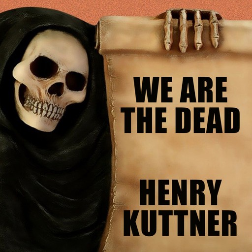 We Are the Dead, Henry Kuttner