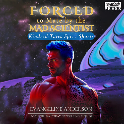 Forced to Mate by the Mad Scientist, Evangeline Anderson