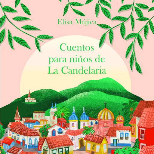 Cuentos para niños de La Candelaria, Elisa Mújica
