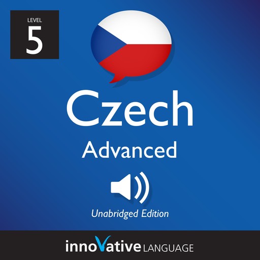 Learn Czech - Level 5: Advanced Czech, Innovative Language Learning