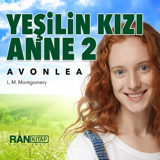 Yeşilin Kızı Anne - Avonlea, Lucy Maud Montgomery