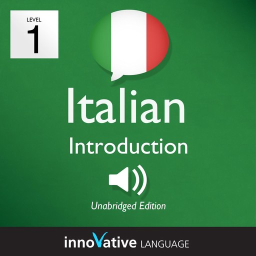 Learn Italian - Level 1: Introduction to Italian, Innovative Language Learning