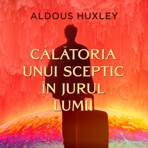 Călătoria unui sceptic în jurul lumii, Aldous Huxley