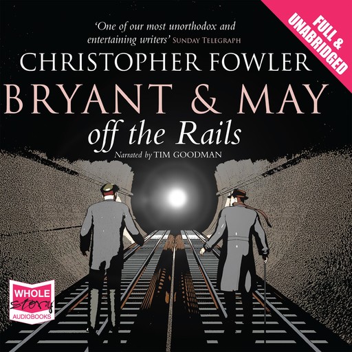 Bryant & May Off the Rails, Christopher Fowler