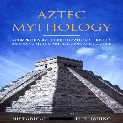 Aztec Mythology, Historical Publishing