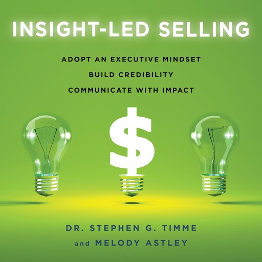 Insight-Led Selling, Melody Astley, Stephen Timme