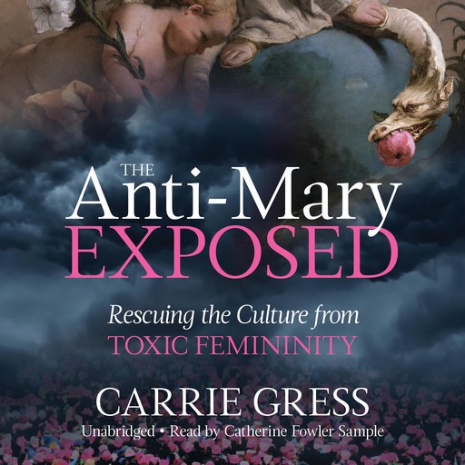 The Anti-Mary Exposed, Carrie Gress