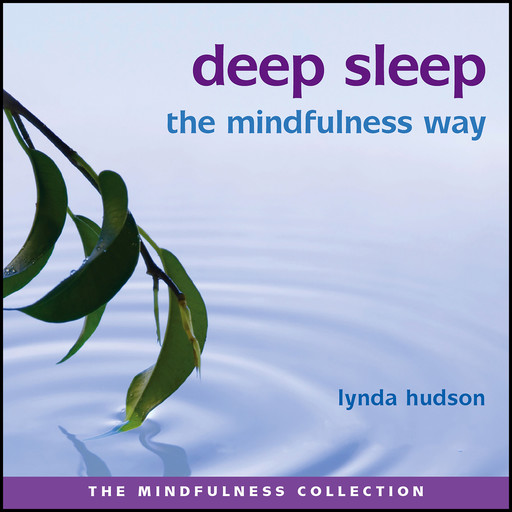 Deep Sleep - The Mindfulness Way, Lynda Hudson