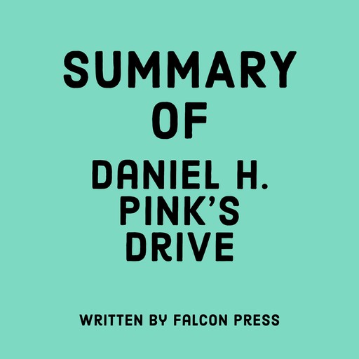 Summary of Daniel H. Pink's Drive, Falcon Press
