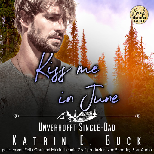 Kiss me in June: Unverhofft Single-Dad - Kleinstadtliebe in Pinewood Bay, Band 6 (ungekürzt), Katrin Emilia Buck