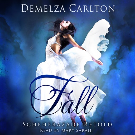 Fall: Scheherazade Retold, Demelza Carlton