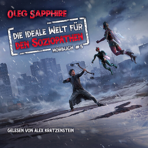 Die ideale Welt für den Soziopathen (Buch 5), Oleg Sapphire
