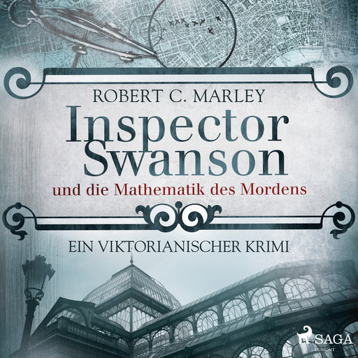 Inspector Swanson und die Mathematik des Mordens - Ein viktorianischer Krimi, Robert C. Marley