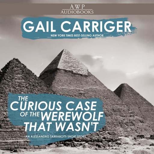 The Curious Case of the Werewolf that Wasn't, Gail Carriger
