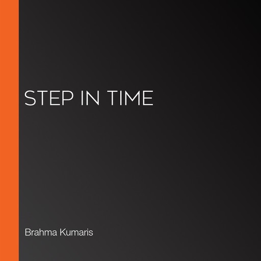 Step in Time, Brahma Kumaris