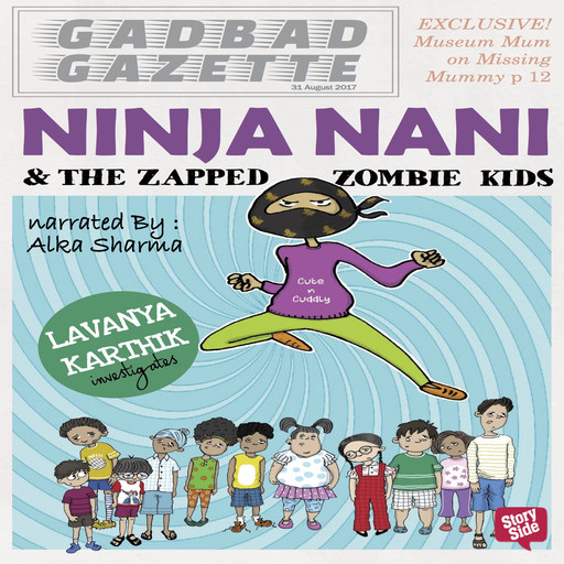 Ninja Nani & The Zapped Zombie Kids, Lavanya Karthik