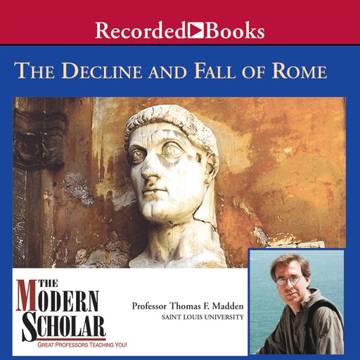 Decline and Fall of the Roman Empire, Thomas F. Madden
