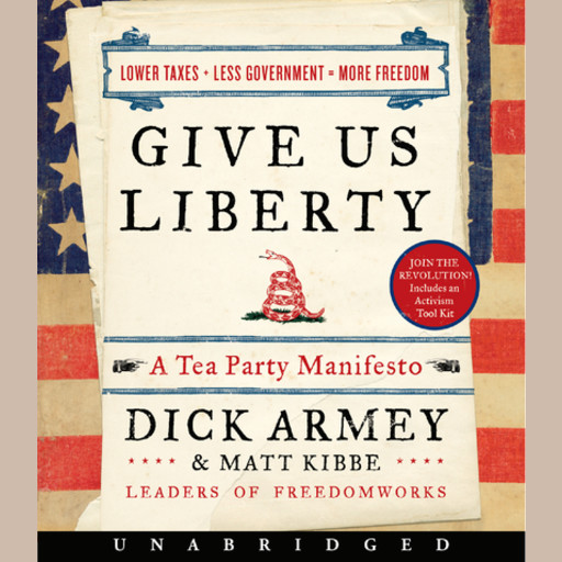 Give Us Liberty, Dick Armey, Matt Kibbe