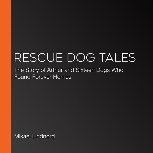 Rescue Dog Tales, Mikael Lindnord