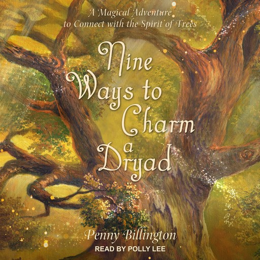 Nine Ways to Charm a Dryad, Penny Billington