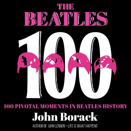 The Beatles 100, John Borack