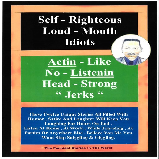 Self-Righteous Loud Mouth Idiots, James M. Spears